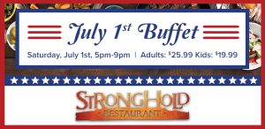 July 1st Buffet at Stronghold Restaurant