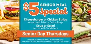 $5 Senior Meal Special on Thursdays at Prairie Wind Casino Coffee Shop