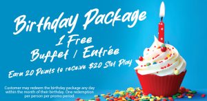 Birthday Package at Prairie Wind Casino - 1 free buffet/entree, earn 20 points to receive $20 slot play